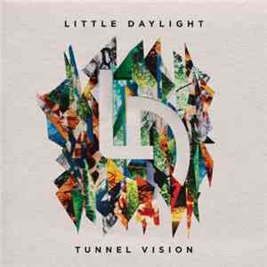 Little Daylight - Tunnel Vision album flac