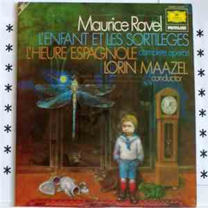 Maurice Ravel - Lorin Maazel - L'Enfant Et Les Sortilèges / L'Heure Espagnole album flac