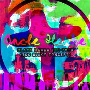 Oncle Herbe - Black Mamba Tee​-​Toto [Too Risky Concept] album flac