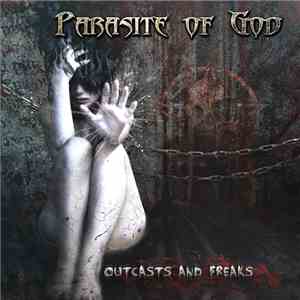 Parasite Of God - Outcasts And Freaks album flac