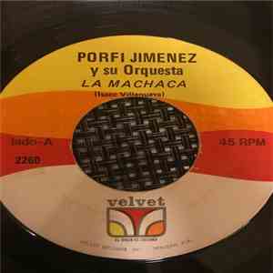 Porfi Jiménez Y Su Orquesta - La Machaca / Coro album flac