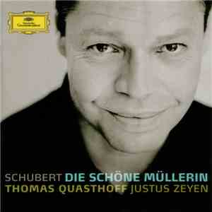 Schubert - Thomas Quasthoff, Justus Zeyen - Die Schöne Müllerin album flac