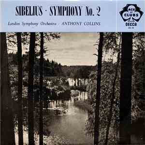 Sibelius - London Symphony Orchestra, Anthony Collins  - Symphony No. 2 In D Major album flac