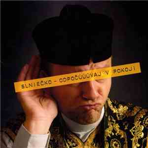 Slniečko - Odpočúúúvaj V Pokoji album flac