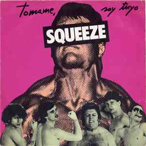 Squeeze  - Tomame, Soy Tuyo album flac