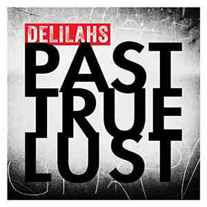 The Delilahs - Past True Lust album flac