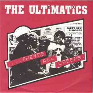 The Ultimatics - ...Theyre All Creeps. album flac