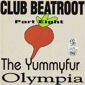 The Yummy Fur / Olympia - Club Beatroot Part Eight album flac