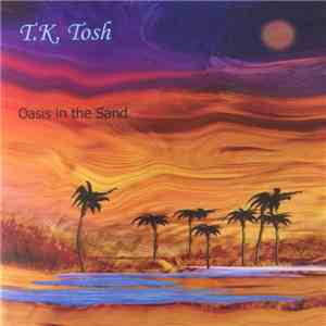 T.K. Tosh - Oasis In The Sand album flac
