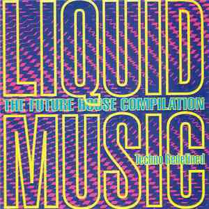 Various - Liquid Music - The Future House Compilation album flac