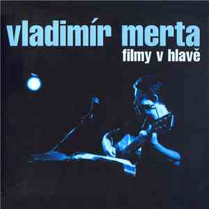 Vladimír Merta - Filmy V Hlavě album flac