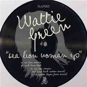 Wattie Green - Sea Lion Woman EP album flac