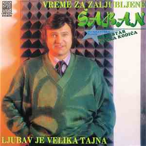 Šaban, Orkestar Mirka Kodića - Vreme Za Zaljubljene / Ljubav Je Velika Tajna album flac