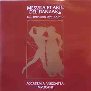 Accademia Viscontea "I Musicanti" - Mesura Et Arte Del Danzare - Balli Italiani Del Quattrocento  album flac