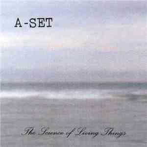 A-Set - The Science of Living Things album flac