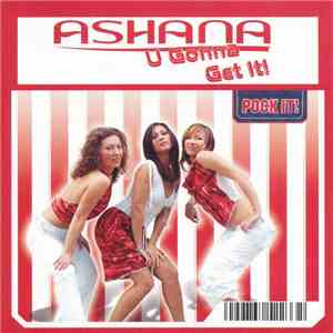 Ashana - U Gonna Get It! album flac