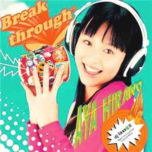 Aya Hirano - Breakthrough (DJ Laxxell Remix) album flac