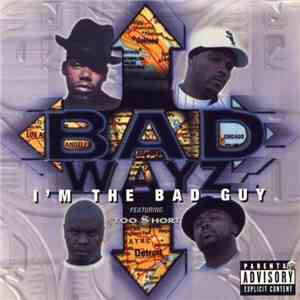 Badwayz - I'm The Bad Guy album flac