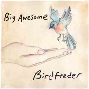 Big Awesome - Birdfeeder album flac