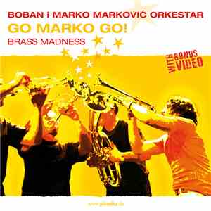 Boban I Marko Marković Orkestar - Go Marko Go! album flac