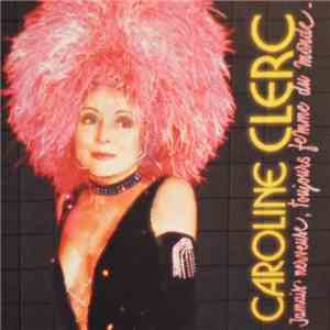Caroline Clerc - Jamais Nerveuse, Toujours Femme Du Monde album flac