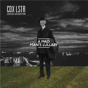 CDX LSTR - A Mad Man's Lullaby album flac