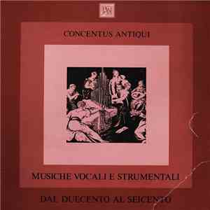 Concentus Antiqui - Musiche Vocali E Strumentali Dal Duecento Al Seicento album flac