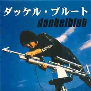 Dackelblut - ダッケル・ブルート album flac