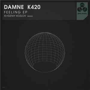 Damne, K420 - Feeling EP album flac
