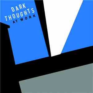 Dark Thoughts - At Work album flac