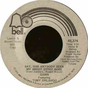 Dawn Featuring Tony Orlando - Say, Has Anybody Seen My Sweet Gypsy Rose album flac