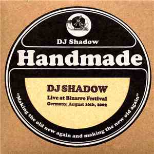 DJ Shadow - Live At Bizarre Festival (Germany, August 16th, 2002) album flac