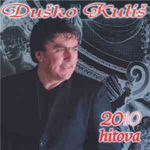 Duško Kuliš - 2010 Hitova album flac