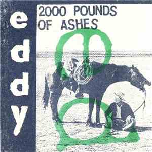 Eddy  - 2000 Pounds Of Ashes album flac