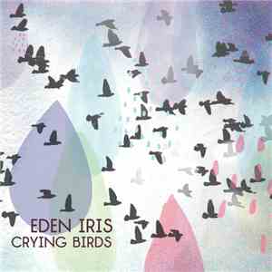 Eden Iris - Crying Birds album flac