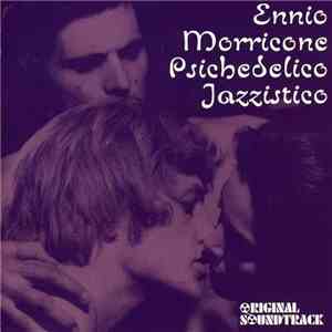 Ennio Morricone - Psichedelico Jazzistico (Original Soundtrack) album flac
