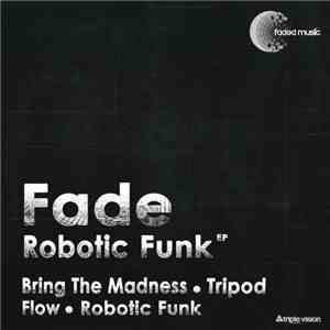 Fade  - Robotic Funk EP album flac