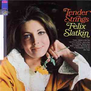 Felix Slatkin - Tender Strings album flac