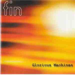 Fin  - Glorious Machines album flac