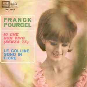 Franck Pourcel - Io Che Non Vivo (Senza Te) / Le Colline Sono In Fiore album flac
