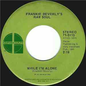 Frankie Beverly's Raw Soul - While I'm Alone / Tomorrow May Not Be Your Day album flac