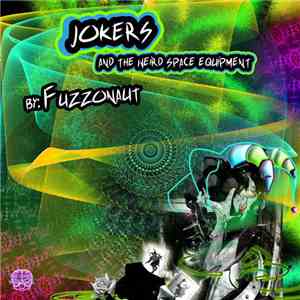 Fuzzonaut - Jokers And The Weird Space Equipment album flac