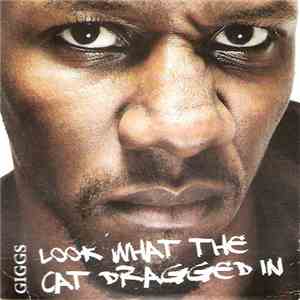 Giggs  - Look What The Cat Dragged In album flac