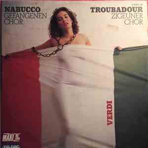 Giuseppe Verdi - Nabucco: Gefangenenchor / Troubadour: Zigeunerchor album flac
