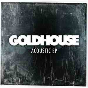GOLDHOUSE - Acoustic EP album flac