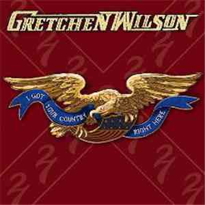 Gretchen Wilson - I Got Your Country Right Here album flac