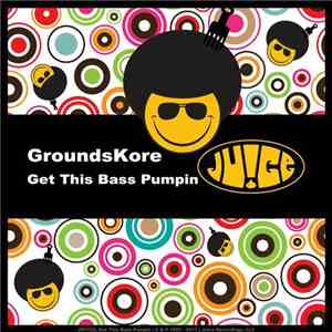 GroundsKore - Get This Bass Pumpin album flac