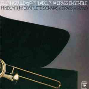Hindemith - Glenn Gould - Members Of The Philadelphia Brass Ensemble - The Complete Sonatas For Brass And Piano album flac