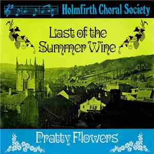 Holmfirth Choral Society - Last Of The Summer Wine album flac
