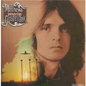 Ian Matthews - Journeys From Gospel Oak album flac